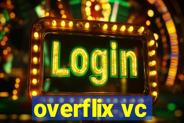 overflix vc
